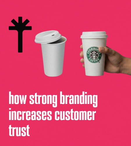 How Strong Branding Increases Customer Trust